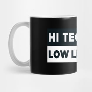 Hi tech - low life Mug